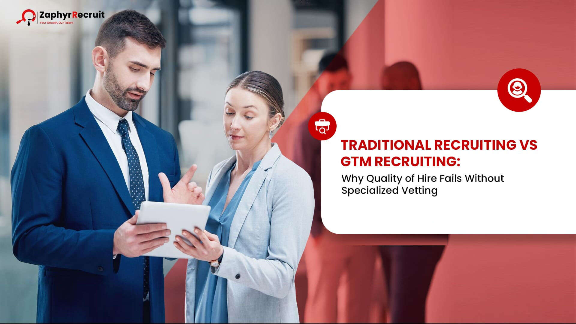 Two professionals reviewing a tablet beside a title card reading Traditional Recruiting vs GTM Recruiting.