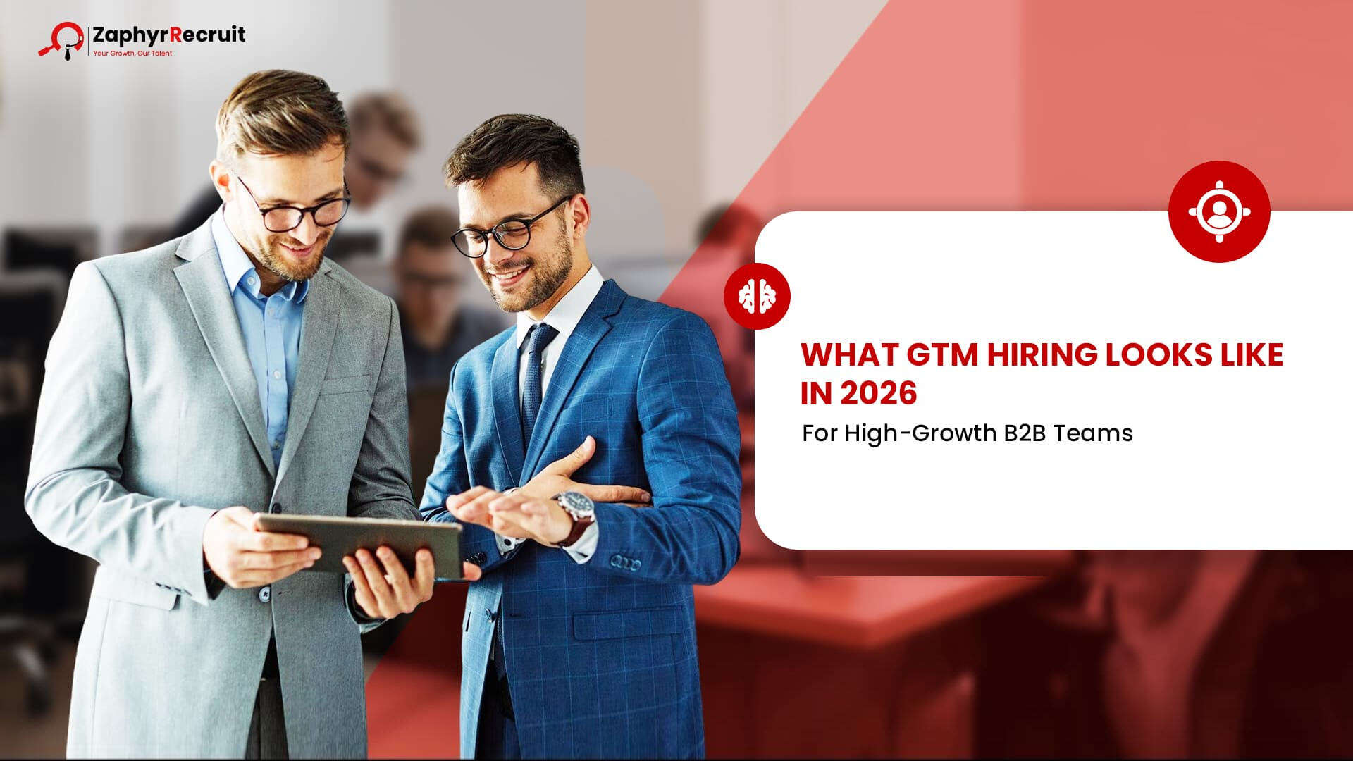 Two businessmen reviewing a tablet beside a title card reading What GTM Hiring Looks Like in 2026 for High-Growth B2B Teams.